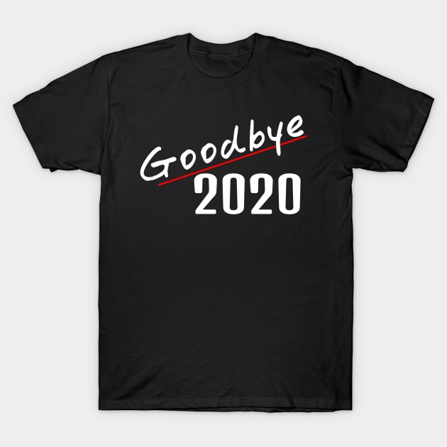 Goodbye 2020 T-Shirt by NowMoment